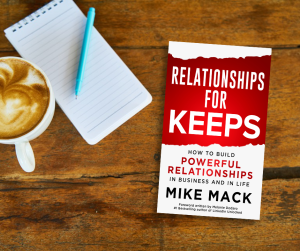 Relationships for Keeps: How to Build Powerful Relationships in Business and Life