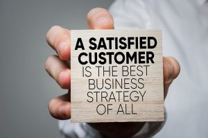 A satisfied customer is the best business strategy